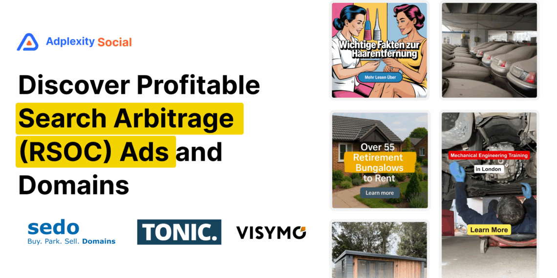 How to Identify Profitable Search Arbitrage (RSOC) Ads and Domains with AdPlexity Social
